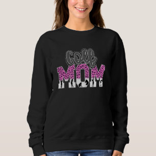 Golf Mum Leopard Golfer Mum Of A Golf Player Mothe Sweatshirt