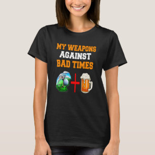 Golf My Weapons Against Bad Times Golf + Beer T-Shirt