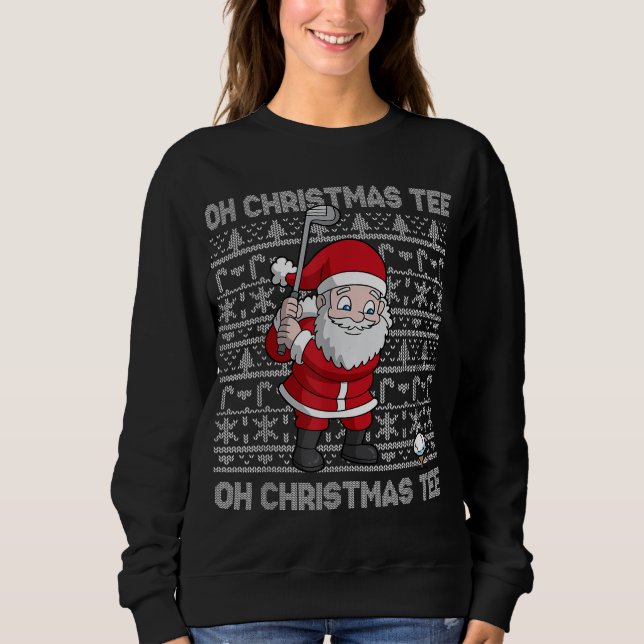 Golf Oh Christmas Santa Claus Golfer Golfing Sweatshirt (Front)