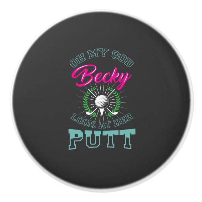 Golf - Oh My God Becky Ceramic Knob (Front)