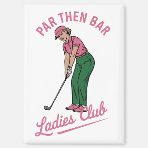 Golf Par Then Bar Ladies Club Golf Golfing Girl Magnet
