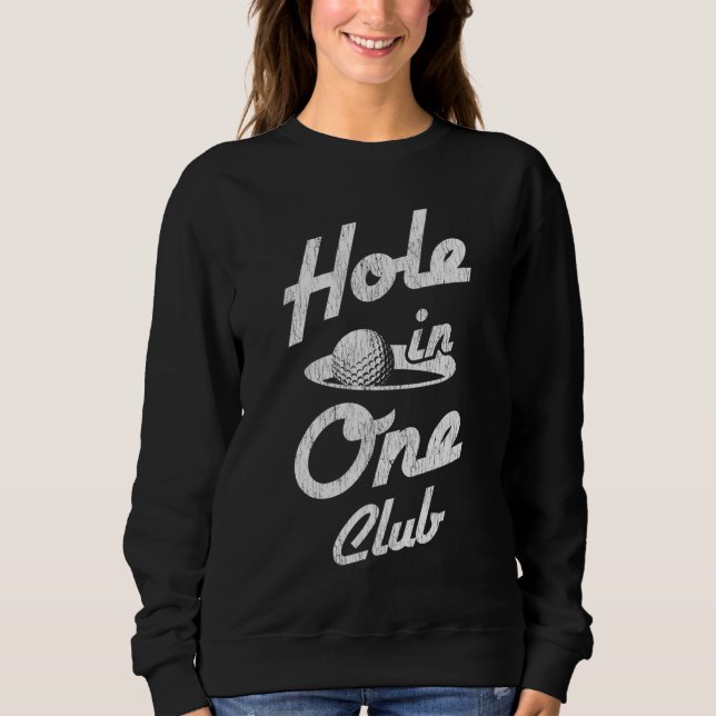 Golf Player Equipment Hole In One Club Golfer Sweatshirt (Front)