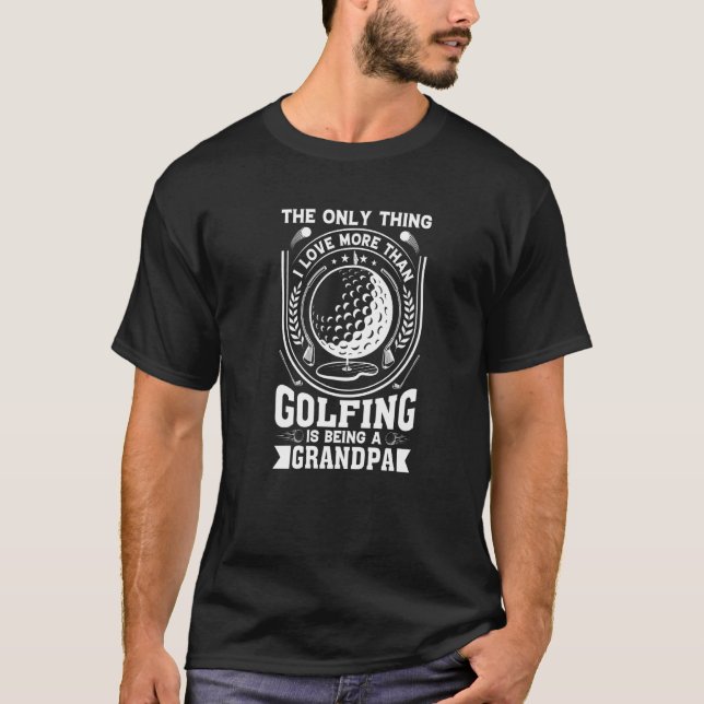 Golf Player For Golfing Grandpa Golfer T-Shirt (Front)
