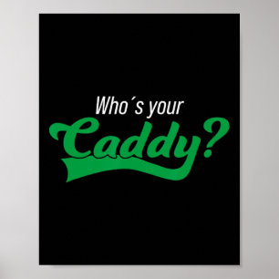 Golf Player Funny Caddy Costume Tournament Who´s Y Poster