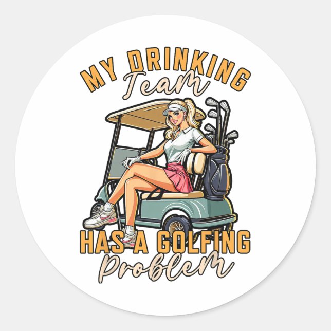 Golf Player Golfing My Drinking Team Has A Golfing Classic Round Sticker (Front)