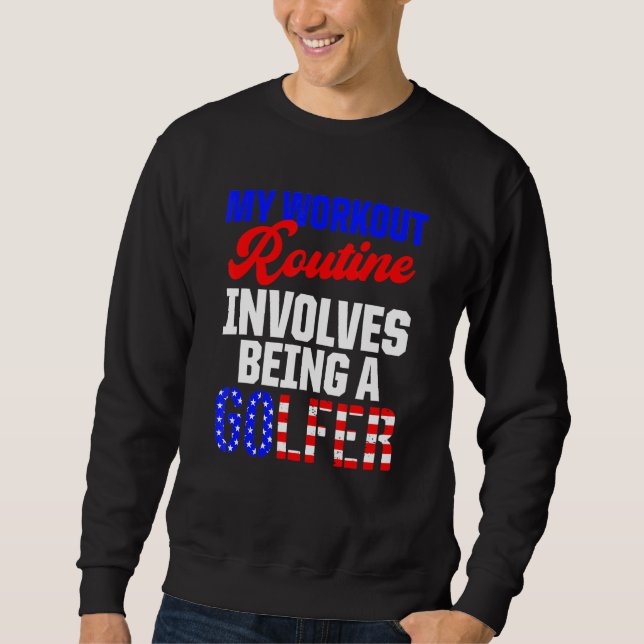 Golf Player Most Golfer Golfing  5 Sweatshirt (Front)