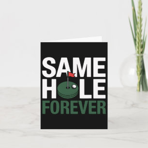 Golf Same Hole Forever Funny Golfing Gift For Golf Card
