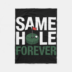 Golf Same Hole Forever Funny Golfing Gift For Golf Fleece Blanket