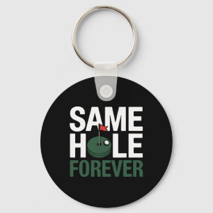 Golf Same Hole Forever Funny Golfing Gift For Golf Key Ring