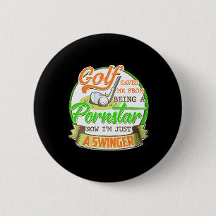 Golf Saved Me From Being I'm Just A Swinger Funny 6 Cm Round Badge