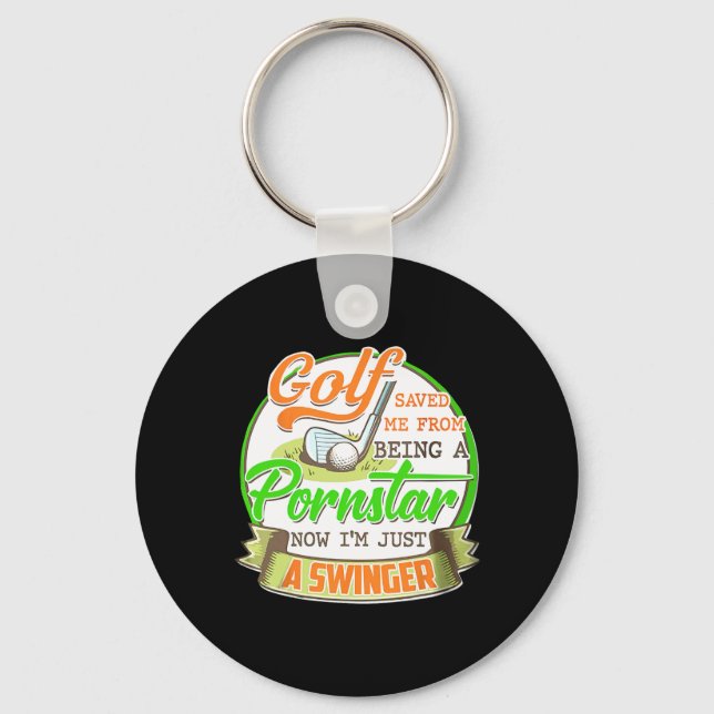 Golf Saved Me From Being I'm Just A Swinger Funny  Key Ring (Front)
