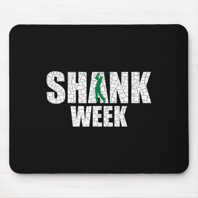 Golf Shank Week Shirt Funny Golf Mouse Pad (Front)