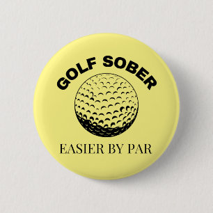 Golf Sober Easier By Par Funny Golfing Quote Butto 6 Cm Round Badge