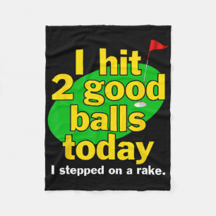 Golf Sport I Hit 2 Good Today I Stepped On A Rake  Fleece Blanket