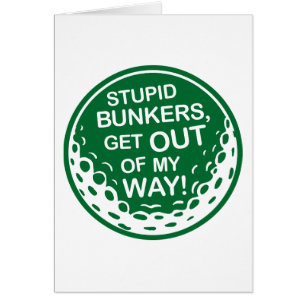 Golf - Stupid Bunkers Get Out Of My Way