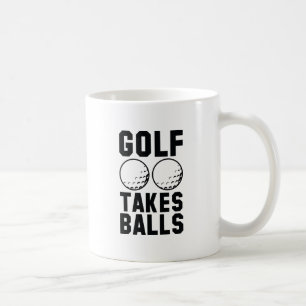 Golf Takes Balls Coffee Mug