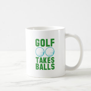 Golf Takes Balls Coffee Mug