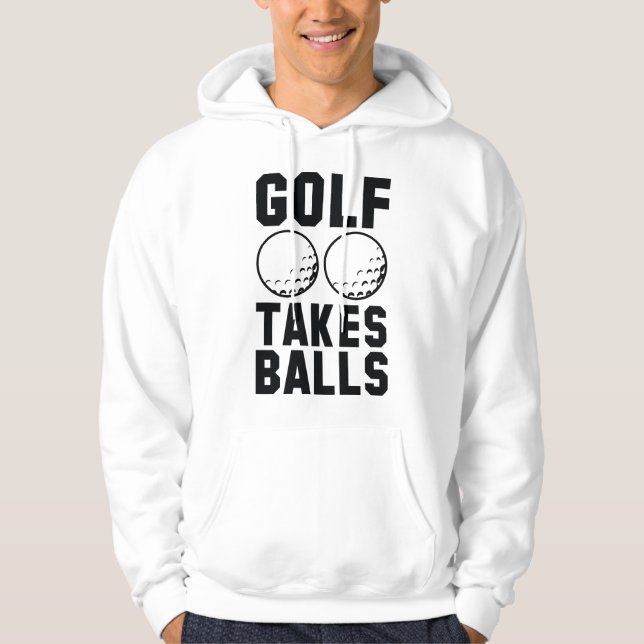 Golf Takes Balls Hoodie (Front)