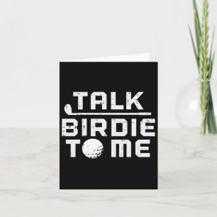 Golf Talk Birdie To Me Funny Golfing Golfer Dad Me Card