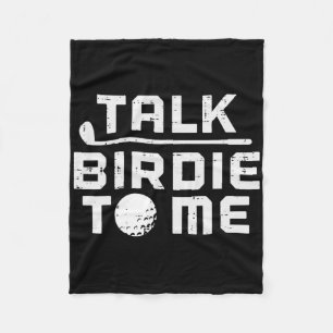 Golf Talk Birdie To Me Funny Golfing Golfer Dad Me Fleece Blanket
