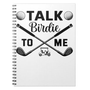 Golf Talk Birdie to Me Funny Notebook