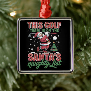 Golf Team Is On Santa's Naughty List Xmas Santa  Metal Ornament