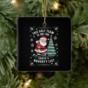 Golf Team Is On Santa's Naughty List Xmas Santa Pl Ceramic Ornament