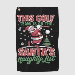 Golf Team Is On Santa's Naughty List Xmas Santa  Towel