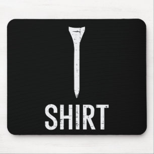 Golf Tee Shirt Funny Golfing Joke Golfer Dad Men W Mouse Pad