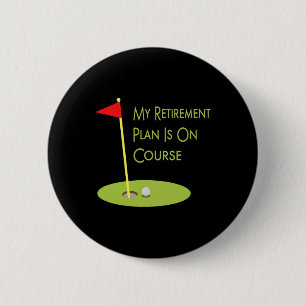 Golf Themed Gift For Retiree My Retirement Plan Is 6 Cm Round Badge