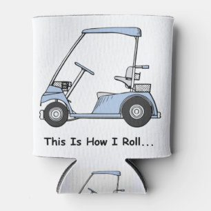 Golf This is how I roll Can Cooler