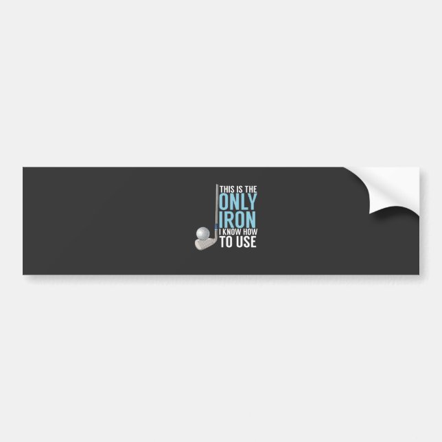 Golf - This Is The Only Iron Bumper Sticker (Front)