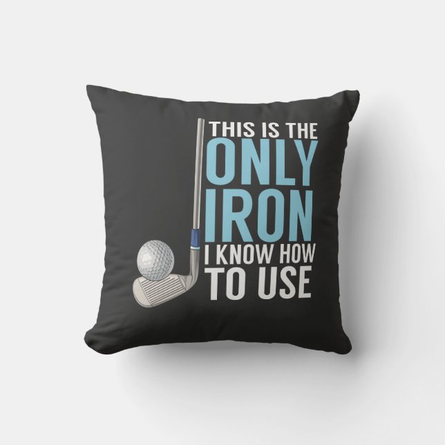 Golf - This Is The Only Iron Cushion (Front)