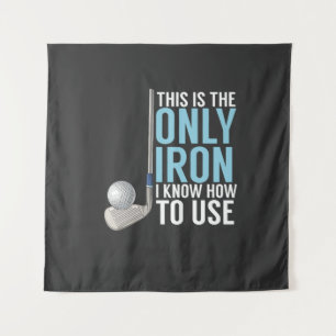 Golf - This Is The Only Iron Tapestry