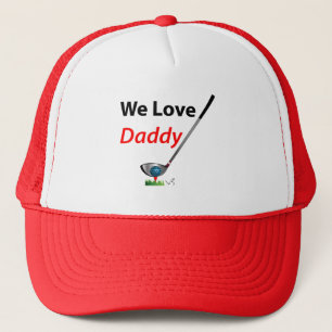 GOLF - We love Daddy, Cool Golf Trucker Hat