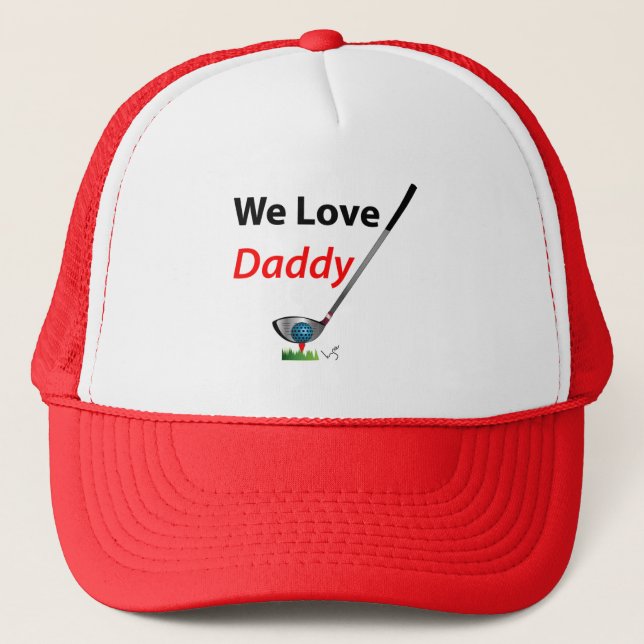 GOLF - We love Daddy, Cool Golf Trucker Hat (Front)