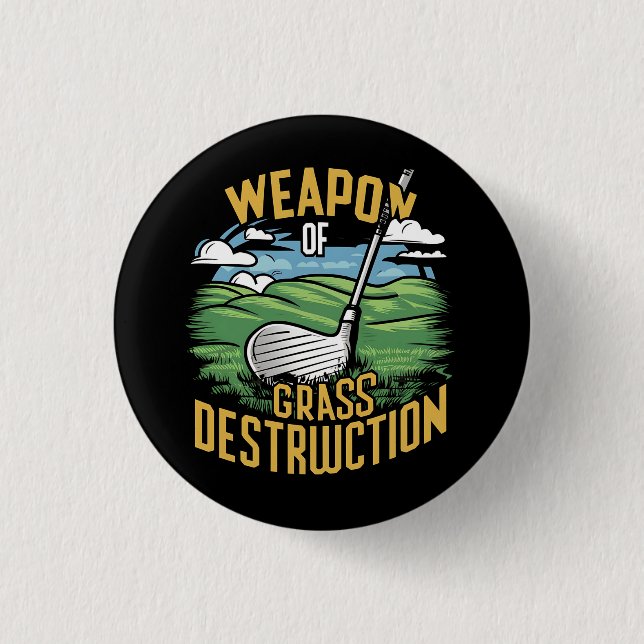 Golf Weapon of Grass Destruction Art 3 Cm Round Badge (Front)