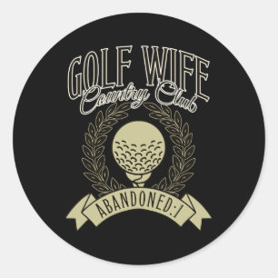 Golf Wife Country Club Social Club Golfers Wife Classic Round Sticker