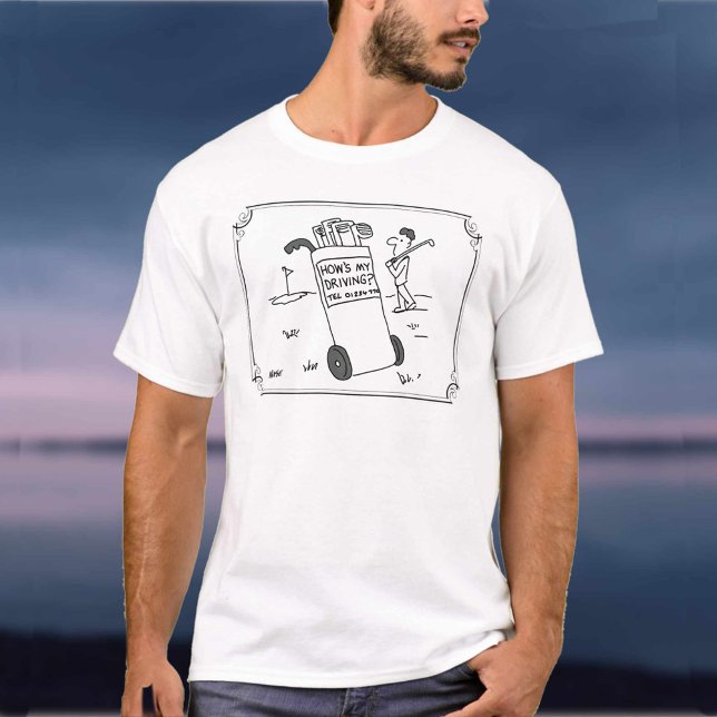 Golfer asks "How's My Driving?" T-Shirt (Creator Uploaded)