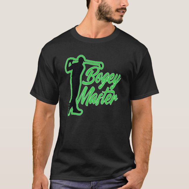 Golfer Fun Bogey Master Golfing For Golfer T-Shirt (Front)