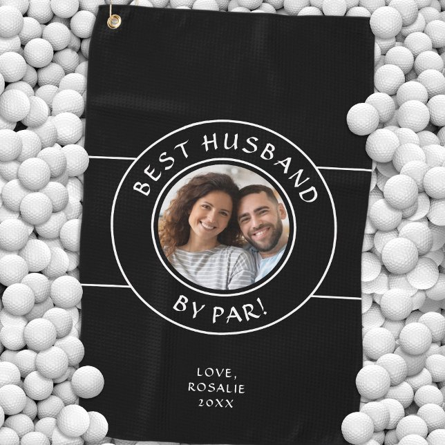 Golfer Fun Photo Best Husband By Par Modern     Golf Towel (Golfer Fun Photo Best Husband By Par Modern Golf Towel)