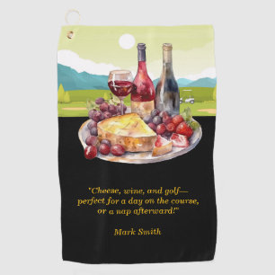 Golfer funny quotes for golfer about cheese wine golf towel