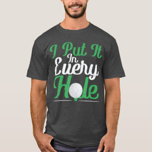 Golfer Golf Funny Golfing Adult Humor Men friends T-Shirt