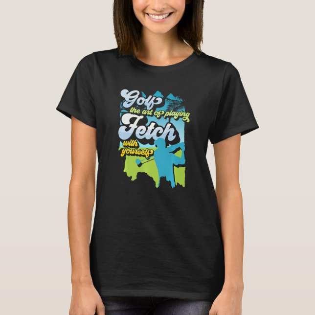 Golfer Golf The Of Playing Fetch With Yourself Pre T-Shirt (Front)
