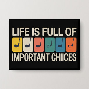 Golfer Life is Full of Important Choices Golf
