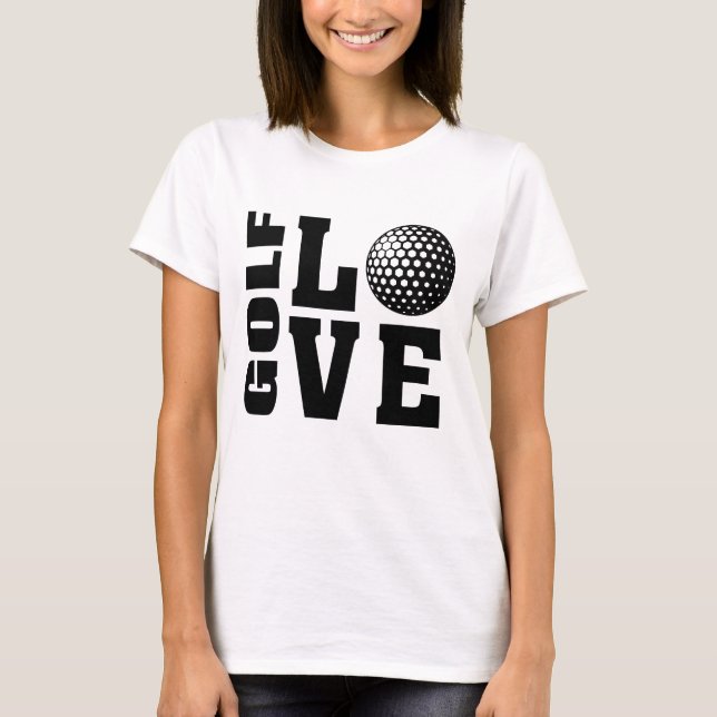 Golfer's Golf Love Golfing T-shirt (Front)