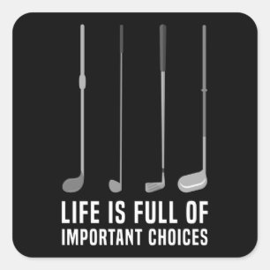 Golfing Full of Important Choices Golf Square Sticker
