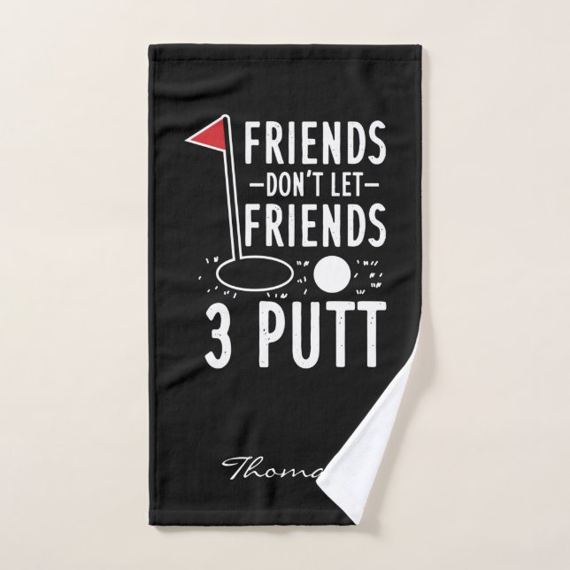 Golfing Gag Don't Let Friends 3 Putt Custom Hand Towel (Hand Towel)