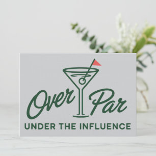 Golfing Gift Over Par And Under The Influence Golf Invitation