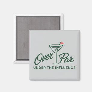 Golfing Gift Over Par And Under The Influence Golf Magnet